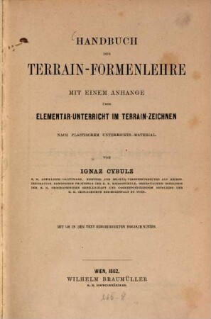 Handbuch der Terrain-Formenlehre mit einem Anhange über Elementar-Unterricht im Terrain-Zeichnen nach plastischem Unterrichts-Material : Mit 146 in den Text eingedruckten Holzschnitten