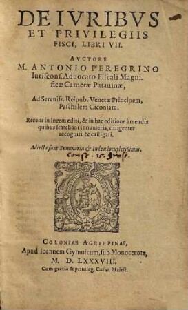 De Ivribvs Et Privilegiis Fisci, Libri VII : Adiecta sunt Summaria et Index locupletißimus