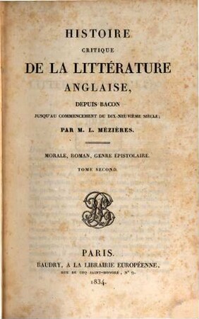 Histoire critique de la littérature anglaise : depuis Bacon jusqu'au commencement du dix-neuvième siecle ; Morale, roman, genre épistolaire, 2