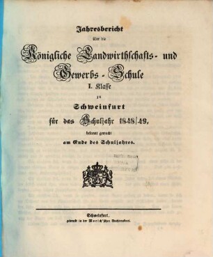 Jahresbericht der Königlichen Landwirthschafts- und Gewerbsschule zu Schweinfurt : für das Schuljahr ... 1848/49