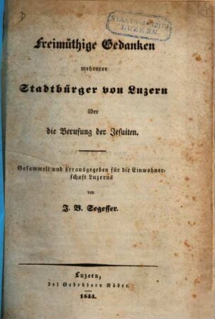 Freimüthige Gedanken mehrerer Stadtbürger von Luzern über die Berufung der Jesuiten