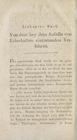 Siebentes Buch. Von dem bey dem Anfalle von Erbschaften eintretenden Verfahren