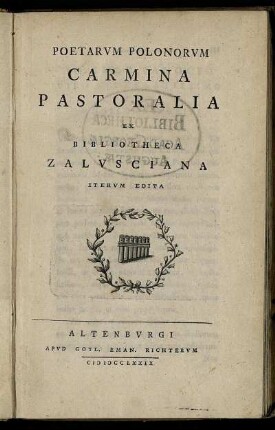 Poetarum Polonorum Carmina Pastoralia Ex Bibliotheca Zalusciana