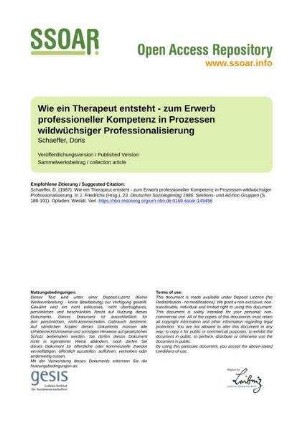 Wie ein Therapeut entsteht - zum Erwerb professioneller Kompetenz in Prozessen wildwüchsiger Professionalisierung