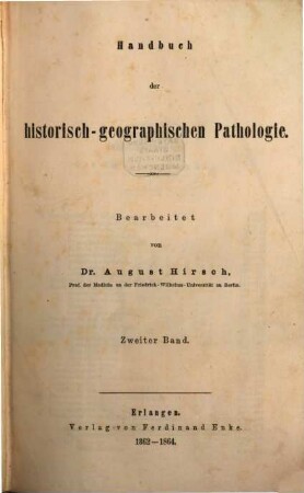 Handbuch der historisch-geographischen Pathologie. 2