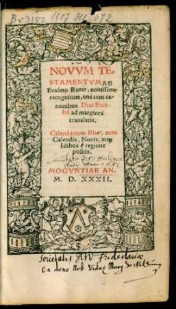 NOVVM TE=||STAMENTVM AB || Erasmo Roter. nouissime || recognitum, unà cum ca-||nonibus Diui Euse-||bij ad margines || translatis.|| Calendarium Rho. cum || Calendis, Nonis, at#[que] || Idibus è regione || positis.||
