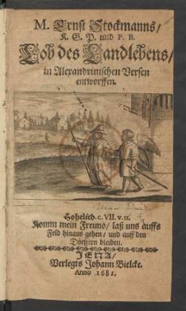 M. Ernst Stockmanns/ K.G.P. und P.B. Lob des Landlebens : in Alexandrinischen Versen/ entworffen