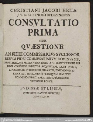 Consultatio Prima Super Quaestione An Fidei Commissarius Successor Rerum Fidei Commissarium Dominus Sit