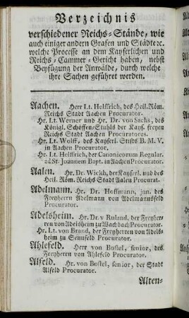 Verzeichnis verschiedener Reichs-Stände, wie auch einiger andern Grafen und Städte etc. welche Processe...haben, nebst Beyfügung der Anwälde, durch welche ihre Sachen geführet werden.