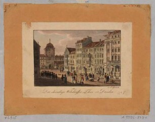 Das Wilsche Tor (Wilsdruffer Tor) an Stelle des heutigen Postplatzes in Dresden vor seiner Beseitigung 1811, Blick nach Westen von der Wilsdruffer Straße (vormals Wilische Gasse) aus