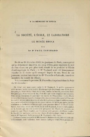 La société, l'école, le laboratoire et le musée Broca par le Dr. Paul Topinard : À la mémoire de Broca