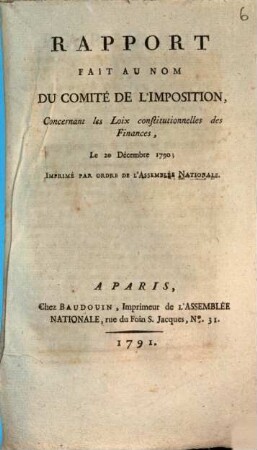 Rapport Fait Au Nom Du Comité De L'Imposition, Concernant les Loix constitutionelles des Finances, le 20 Décembre 1790