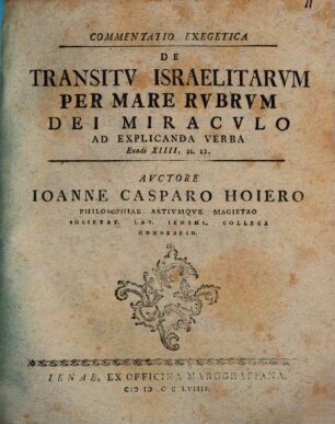 Commentatio exeg. de transitu Israelitarum per Mare Rubrum Dei miraculo : ad explicanda verba Exodi, XIIII, 21. 22.