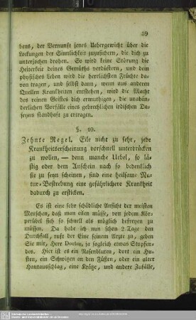 Zehnte Regel. Eile nicht zu sehr, jede Krankheitserscheinung vorschnell unterdrücken zu wollen