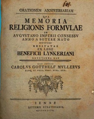 Orationem anniversariam memoriae religionis formulae, in Augustano Imperii consessu a. 1530. recitatae renovanda est, rite indicit Car. Gotth. Müller