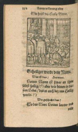 Wie heist die Erste Bitte. Geheiliget werde dein Name.