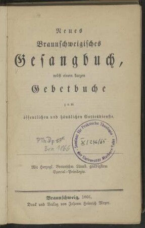 Neues Braunschweigisches Gesangbuch, nebst einem kurzen Gebetbuche zum öffentlichen und häuslichen Gottesdienste (1866)