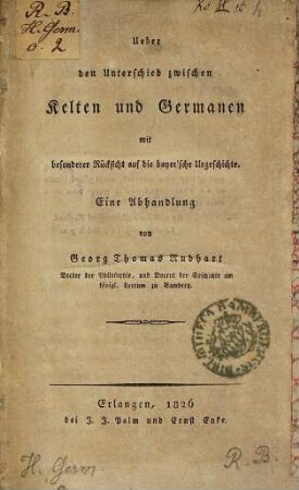 Ueber den Unterschied zwischen Kelten und Germanen mit besonderer Rücksicht auf die bayer'sche Urgeschichte : eine Abhandlung