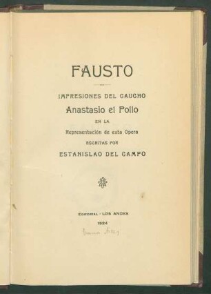 Fausto : impresiones del gaucho Anastasio el Pollo en la representación de esta ópera