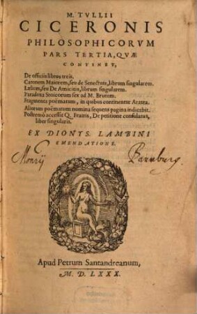 M. Tvllii Ciceronis Philosophicorvm Librorvm Pars ..., 3. De officiis libros treis. Catonem Maiorem, seu de Senectute, librum singularem. Laelium, seu De Amicitia, librum singularem. Paradoxa Stoicorum sex ad M. Brutum. Fragmenta poematum ... De petitione consulatus ...