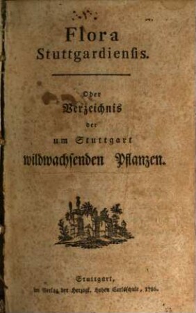 Flora Stuttgardiensis Oder Verzeichnis der um Stuttgart wildwachsenden Pflanzen