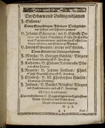Der Erban und Vieltugendsamen F. Susanna [...] H. Johanni Schreitern [...] H. Lorentz Schreitern [...] F. Martha / H. Georgen Gänsels [...] F. Katharina / H. Chiliani Rebentrosts [...]