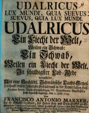 Udalricus, lux mundi, quia Suevus : Suevus quia Lux mundi ; Lobrede 1739