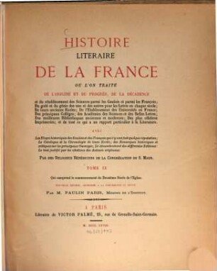 Histoire litteraire de la France : ou l'on traite de l'origine et du progrès, de la décadence, 9. Qui comprend le commencement du douzième siècle de l'église