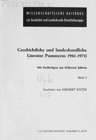 Geschichtliche und landeskundliche Literatur Pommerns : mit Nachträgen aus früheren Jahren. 98,2, 98, 2 = [3]. 1961/70, Bd. 2. - 1977