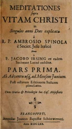 Meditationes supra Vitam Christi : in Singulos anni Dies explicatae, 1. Ab Adventu usq[ue] ad Mensem Junium
