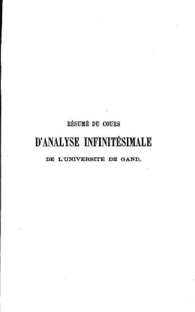 Résumé du cours d'analyse infinitésimale de l'Université de Gand : Calcul différentiel et calcul intégral