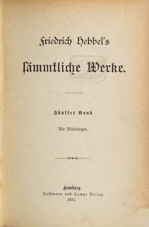 Friedrich Hebbel's sämmtliche Werke, 5. Die Nibelungen