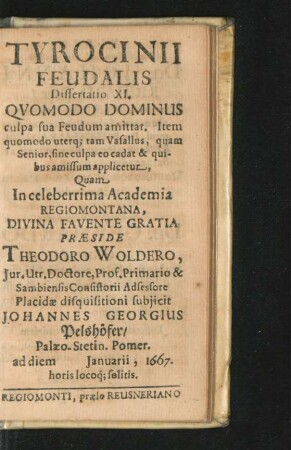 Disseratio XI. Quomodo Dominus culpa sua Feudum amittat. ... Iohannes Georgius Pelshöfer.