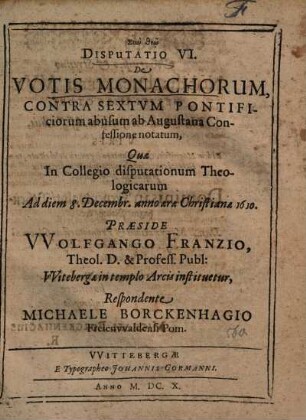 Disputatio ... Contra ... Pontificiorum Abusum, ab Augustana Confessione notatum. VI., De Votis Monachorum