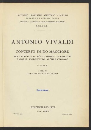 Concerto in Do maggiore per 2 flauti, 2 salmò, 2 trombe, 2 mandolini, 2 tiorbe, violoncello, archi e cembalo : F XII No. 37