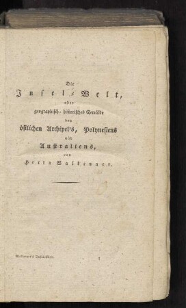 Die Insel=Welt oder geographisch=historisches Gemälde des östlichen Archipel's, Polynesiens und Australiens
