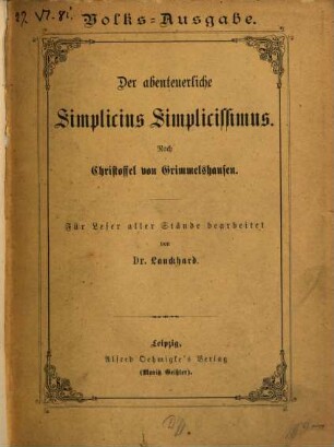 Der abenteuerliche Simplicius Simplicissimus : Nach Christoffel von Grimmelshausen. Für Leser aller Stände bearbeitet von Lauckhard