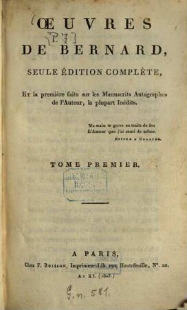 Oeuvres de Bernard : seule édition complète, et la première faite sur les manuscrits autographes de l'auteur, la plupart inédits. 1