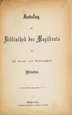 Katalog der Bibliothek des Magistrats der kgl. Haupt- und Residenzstadt München