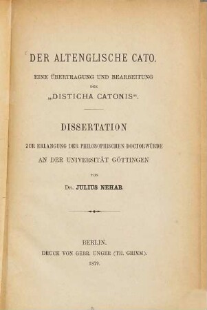 Der altenglische Cato : Eine Uebertragung und Bearbeitung der "Disticha Catonis." (Göttinger Doctordiss) von Julius Nehab