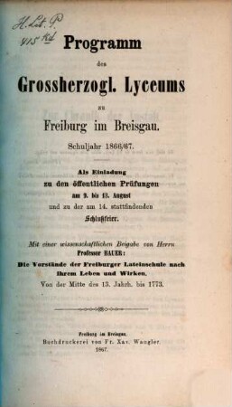 Programm des Großh. Lyceums zu Freiburg im Breisgau : als Einladung zu d. öffentl. Prüfungen. 1866/67