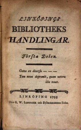 Linköpings Bibliotheks Handlingar, 1. (1793). - 10 Bl., 371 S. + Register