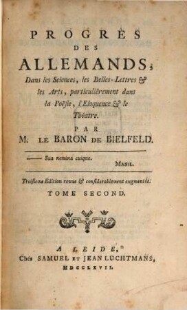 Progrès des allemands dans les sciences, les belles-lettres et les arts : particulièrement dans la poësie, l'éloquence et le théâtre, 2