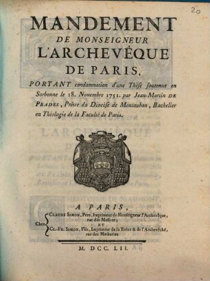 Mandement de Monseigneur l'Archevêque de Paris, portant condamnation d'une Thèse soutenue en Sorbonne le 18. Novembre 1751. par Jean-Martin de Prades ...
