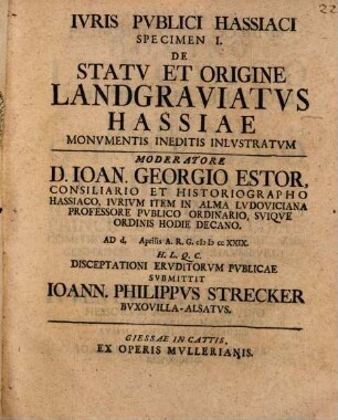 Iuris publici Hassiaci specimen I., de statu et origine landgraviatus Hassiae : monumentis ineditis inlustratum