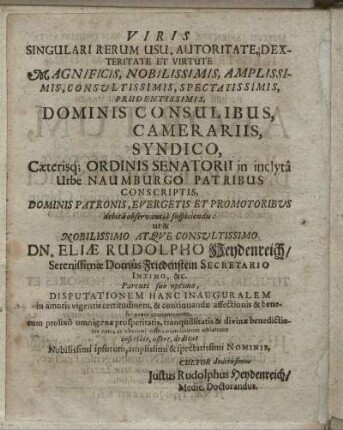 Viris Singulari Rerum Usu Autoritate [...] Dominis Consulibus [...] Dn. Eliæ Rudolpho Heydenreich [...]