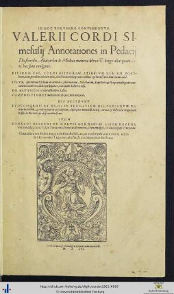 In Hoc Volvmine Continentvr Valerii Cordi Simesusij Annotationes in Pedacij Dioscoridis Anazarbei De medica materia libros V : longè aliae quàm antè hac sunt euulgatae