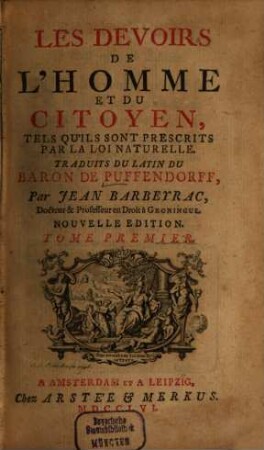 Les Devoirs De L'Homme Et Du Citoyen, Tels Qu'Ils Sont Prescrits Par La Loi Naturelle, Tome Premier