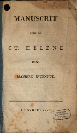 Manuscrit venu de Sainte-Héléne, d'une manière inconnue