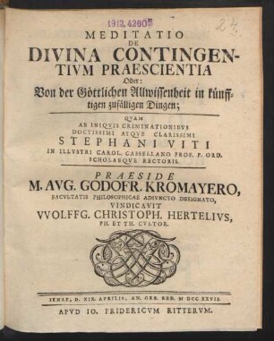 Meditatio De Divina Contingentium Praescientia Oder: Von der Göttlichen Allwissenheit in künfftigen zufälligen Dingen
